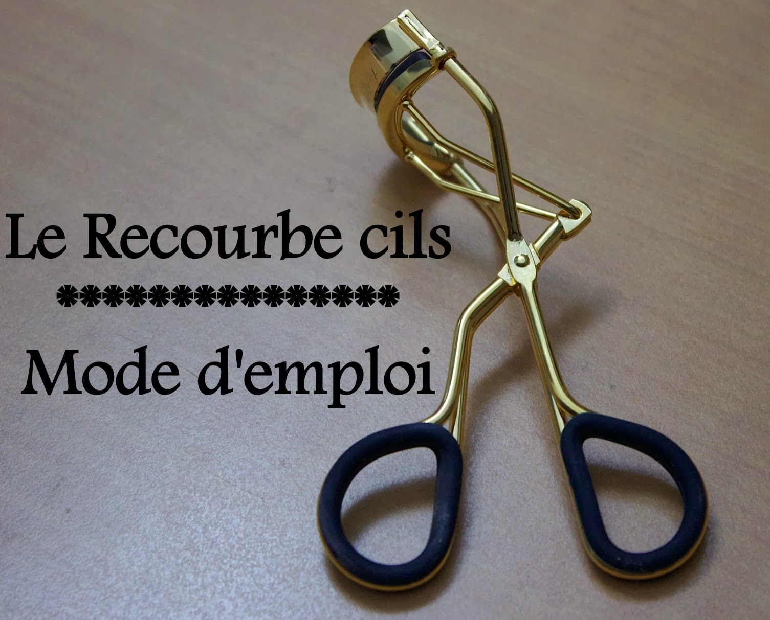 Le Recourbe cils *** Mode d'emploi Le Blog D'Une Tunisienne